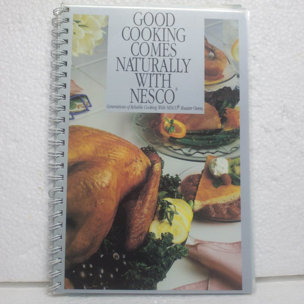 Good Cooking Comes Naturally With Nesco Cookbook